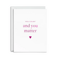 You Matter Greeting Card
