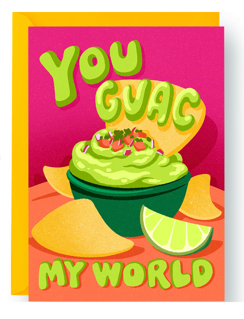 "you guac my world" card